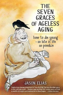 The Seven Graces of Ageless Aging The Seven Graces of Ageless Aging