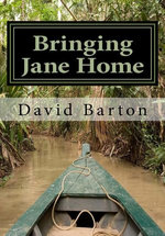 Bringing Jane Home: Tangling with Mobsters and Pirates on the Amazon River