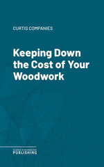 Keeping Down the Cost of Your Woodwork