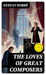 The Loves of Great Composers