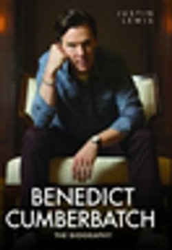 Benedict Cumberbatch - The Biography Benedict Cumberbatch - The Biography