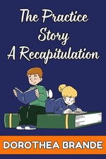 The Practice Story: A Recapitulation