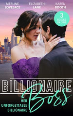 Billionaire Boss: Her Unforgettable Billionaire/The Paternity Proposition/The Nanny's Secret/The Ten-Day Baby Takeover