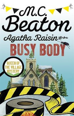 Agatha Raisin and the Busy Body Agatha Raisin and the Busy Body