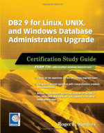 DB2 9 for Linux, UNIX, and Windows Database Administration Upgrade