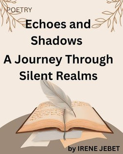 Echoes and Shadows: A Journey Through Silent Realms