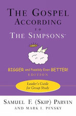 The Gospel according to The Simpsons, Bigger and Possibly Even Better! Edition