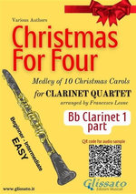 Bb Clarinet 1 part "Christmas for four" Clarinet Quartet