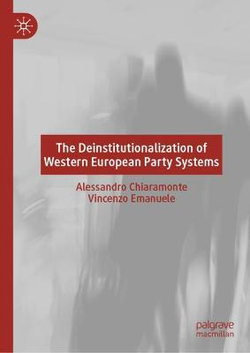 The Deinstitutionalization of Western European Party Systems The Deinstitutionalization of Western European Party Systems