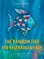 The Rainbow Fish: Bilingual Edition, English-German