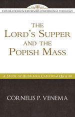 The Lord’s Supper and the 'Popish Mass'
