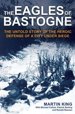 The Eagles of Bastogne The Eagles of Bastogne