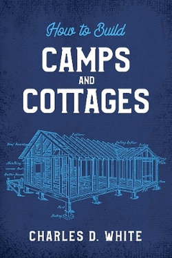 How to Build Camps and Cottages