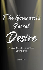 The Governess’s Secret Desire: A Love That Crosses Class Boundaries