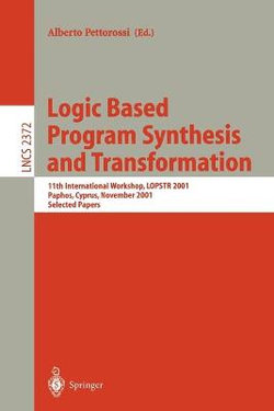 Logic Based Program Synthesis and Transformation