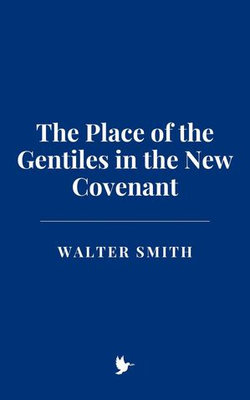 The Place of the Gentiles in the New Covenant