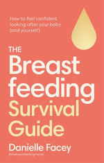 The Breastfeeding Survival Guide
