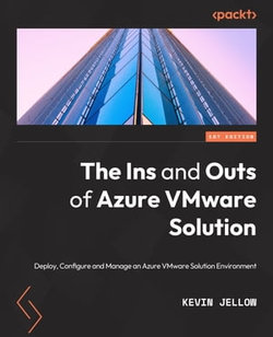 The Ins and Outs of Azure VMware Solution The Ins and Outs of Azure VMware Solution