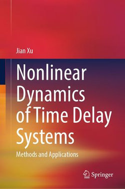 Nonlinear Dynamics of Time Delay Systems Nonlinear Dynamics of Time Delay Systems