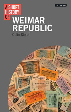 A Short History of the Weimar Republic A Short History of the Weimar Republic