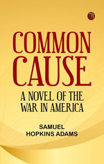 Common Cause: A Novel of the War in America