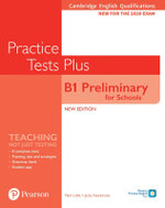 Cambridge English Qualifications: B1 Preliminary for Schools Practice Tests Plus Cambridge English Qualifications: B1 Preliminary for Schools Practice Tests Plus