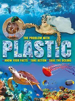 The Problem with Plastic The Problem with Plastic