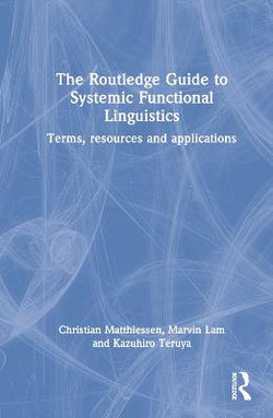 The Routledge Guide to Systemic Functional Linguistics