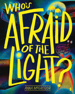 Who's Afraid of the Light Who's Afraid of the Light