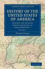 History of the United States of America (1801-1817): Volume 7