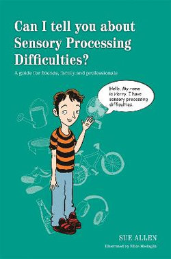 Can I Tell You about Sensory Processing Difficulties?