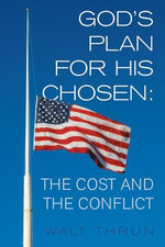 God’S Plan for His Chosen: the Cost and the Conflict