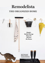 Remodelista : The Organized Home
