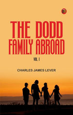 The Dodd Family Abroad, Vol. I