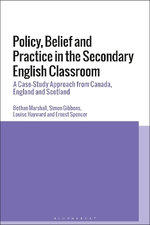 Policy, Belief and Practice in the Secondary English Classroom