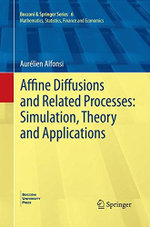 Affine Diffusions and Related Processes: Simulation, Theory and Applications