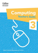 Collins International Primary Computing – International Primary Computing Teacher’s Guide: Stage 3 Collins International Primary Computing – International Primary Computing Teacher’s Guide: Stage 3