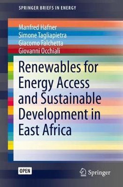 Renewables for Energy Access and Sustainable Development in East Africa Renewables for Energy Access and Sustainable Development in East Africa