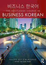 The Routledge Course in Business Korean The Routledge Course in Business Korean