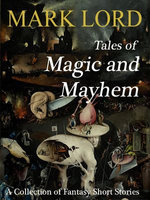 Tales of Magic and Mayhem