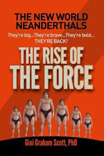 The New World Neanderthals: The Rise of the Force