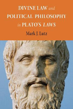 Divine Law and Political Philosophy in Plato's "Laws"