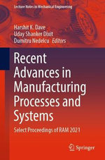 Recent Advances in Manufacturing Processes and Systems Recent Advances in Manufacturing Processes and Systems