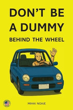 Don't Be A Dummy Behind The Wheel Don't Be A Dummy Behind The Wheel
