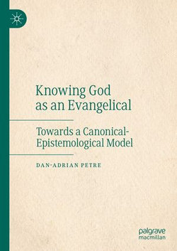 Knowing God as an Evangelical Knowing God as an Evangelical