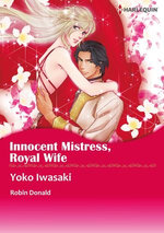 INNOCENT MISTRESS, ROYAL WIFE (Harlequin Comics)