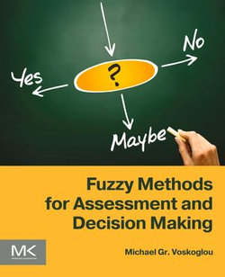 Fuzzy Methods for Assessment and Decision Making Fuzzy Methods for Assessment and Decision Making
