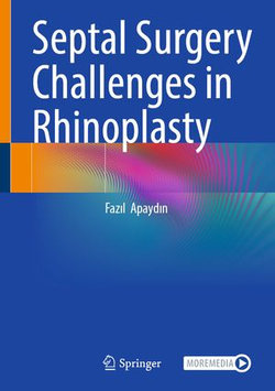 Septal Surgery Challenges in Rhinoplasty Septal Surgery Challenges in Rhinoplasty