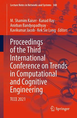 Proceedings of the Third International Conference on Trends in Computational and Cognitive Engineering Proceedings of the Third International Conference on Trends in Computational and Cognitive Engineering
