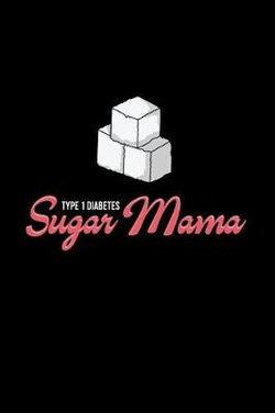 Type 1 Diabetes Sugar Mama